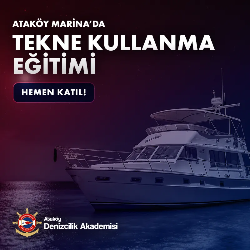 ATAKÖY MARİNA'DA EŞSİZ MOTOR YAT VE TEKNE EĞİTİMLERİNE HAZIR MISINIZ ?